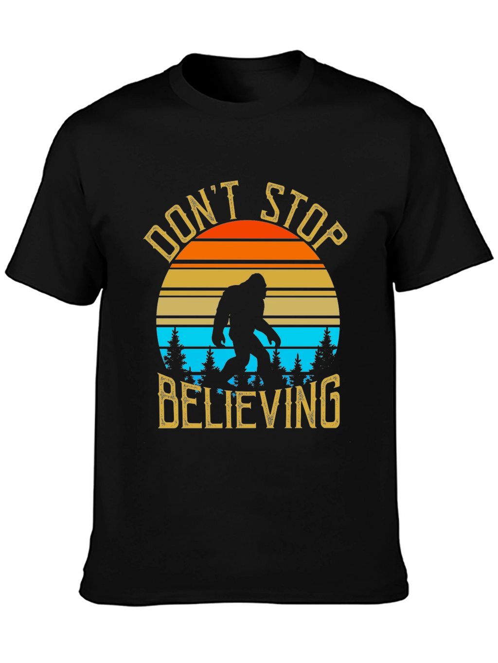 Dont Stop Believing Bigfoot T-Shirt