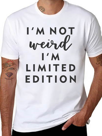 Im Not Weird Im Limited Edition T-Shirt