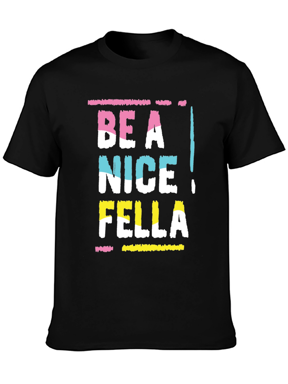 Be A Nice Fella Graphic Tee