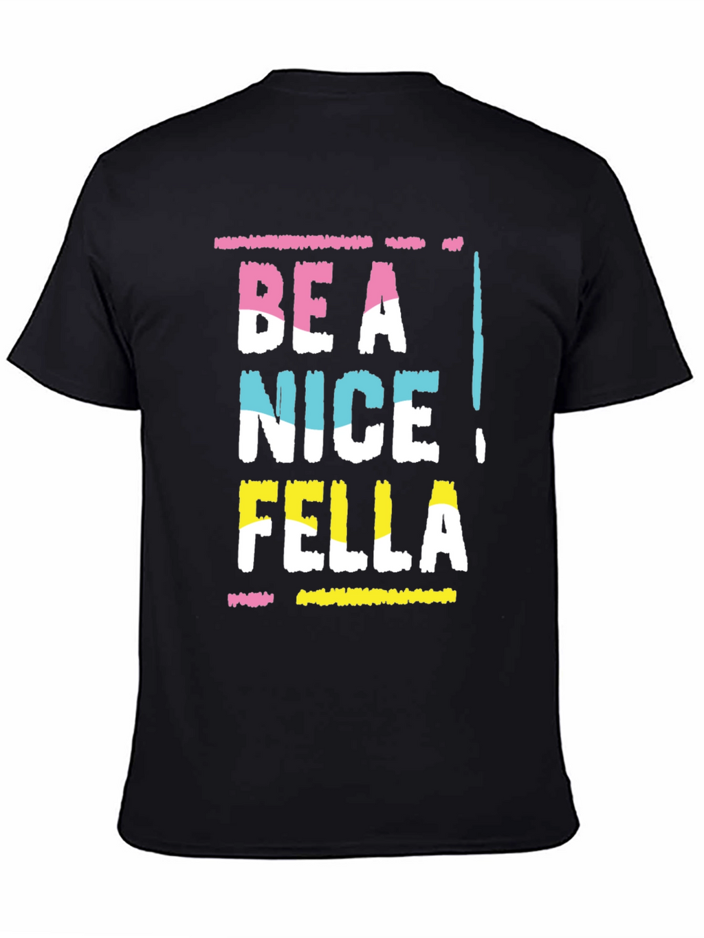 Be A Nice Fella Graphic Tee
