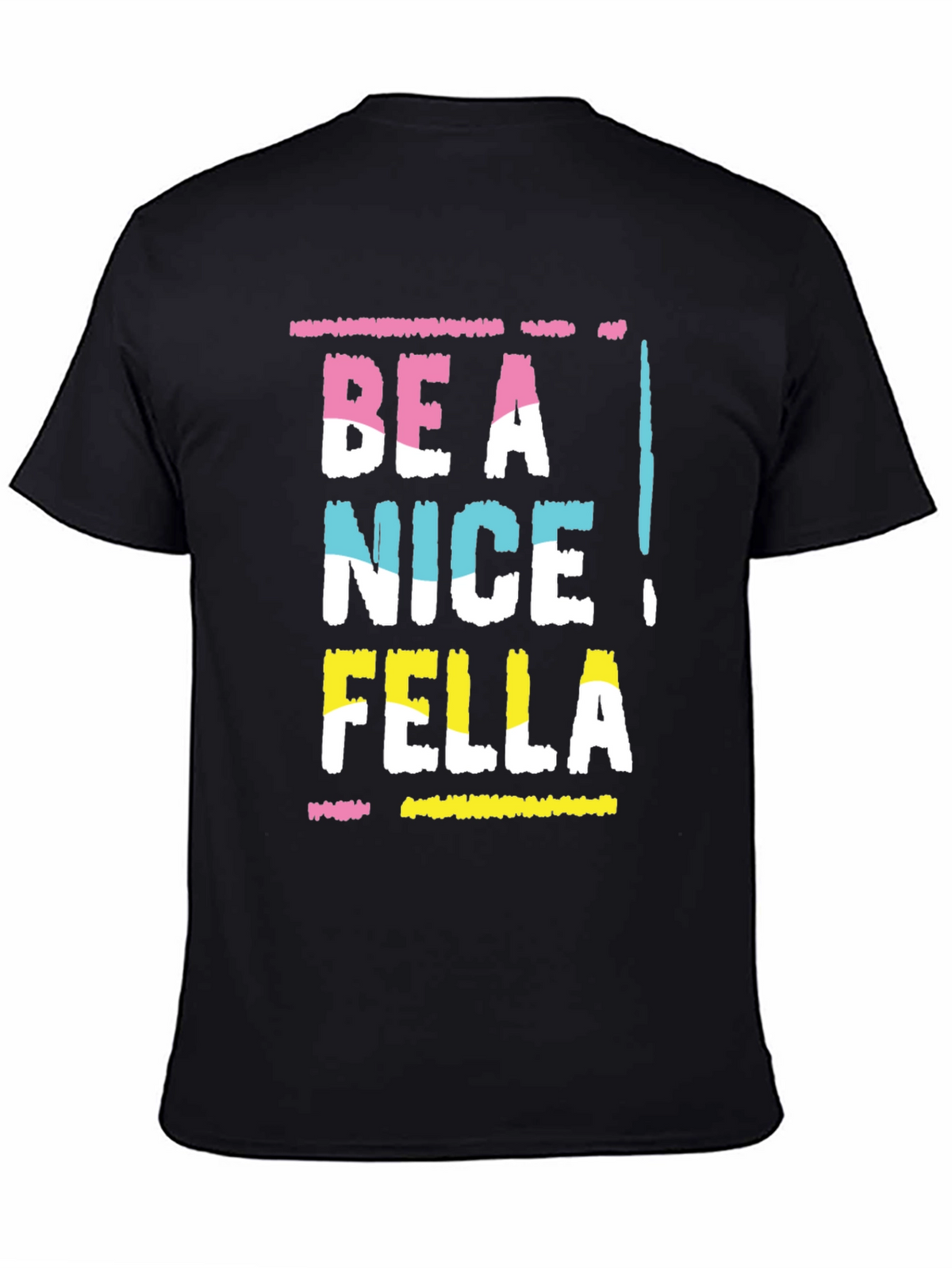 Be A Nice Fella Graphic Tee