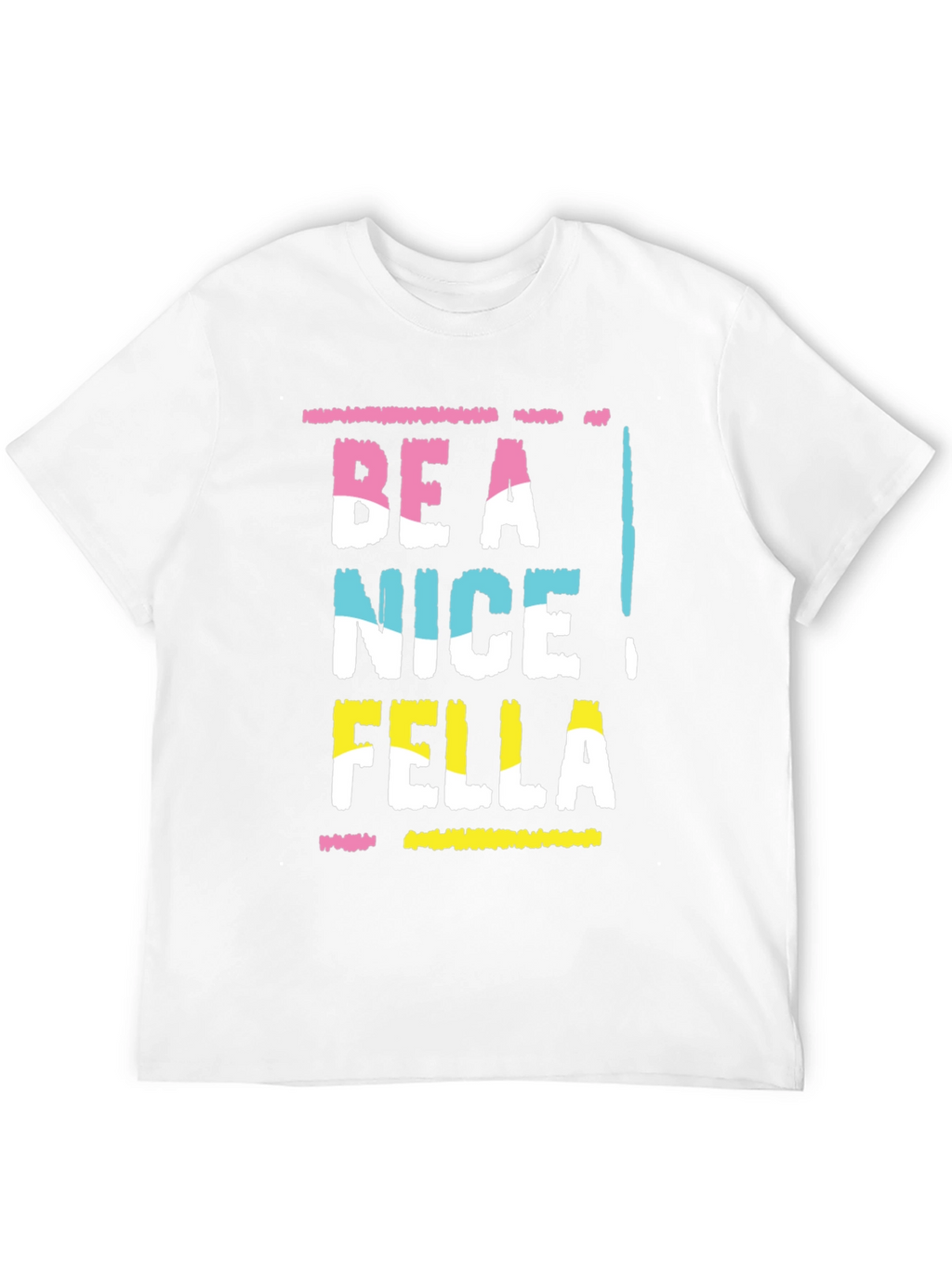 Be A Nice Fella Graphic Tee