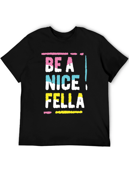 Be A Nice Fella Graphic Tee