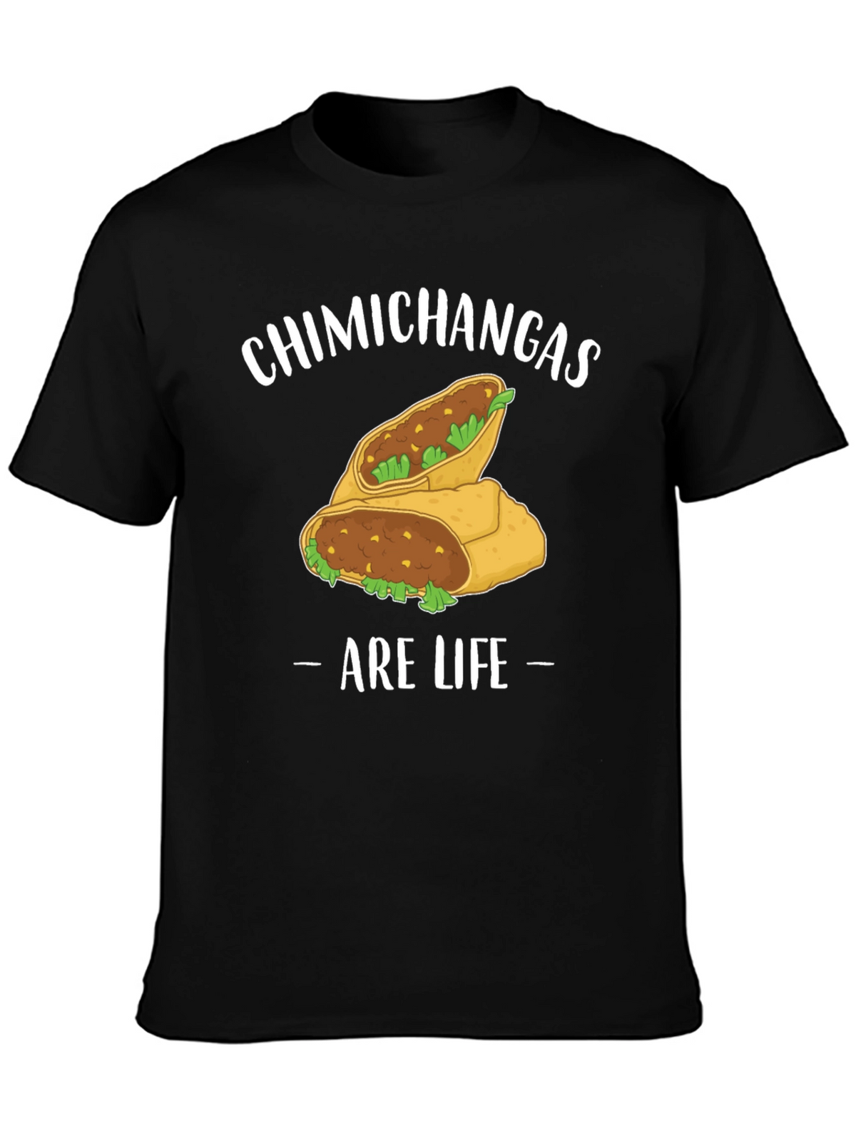 Chimichangas Are Life Graphic T-Shirt