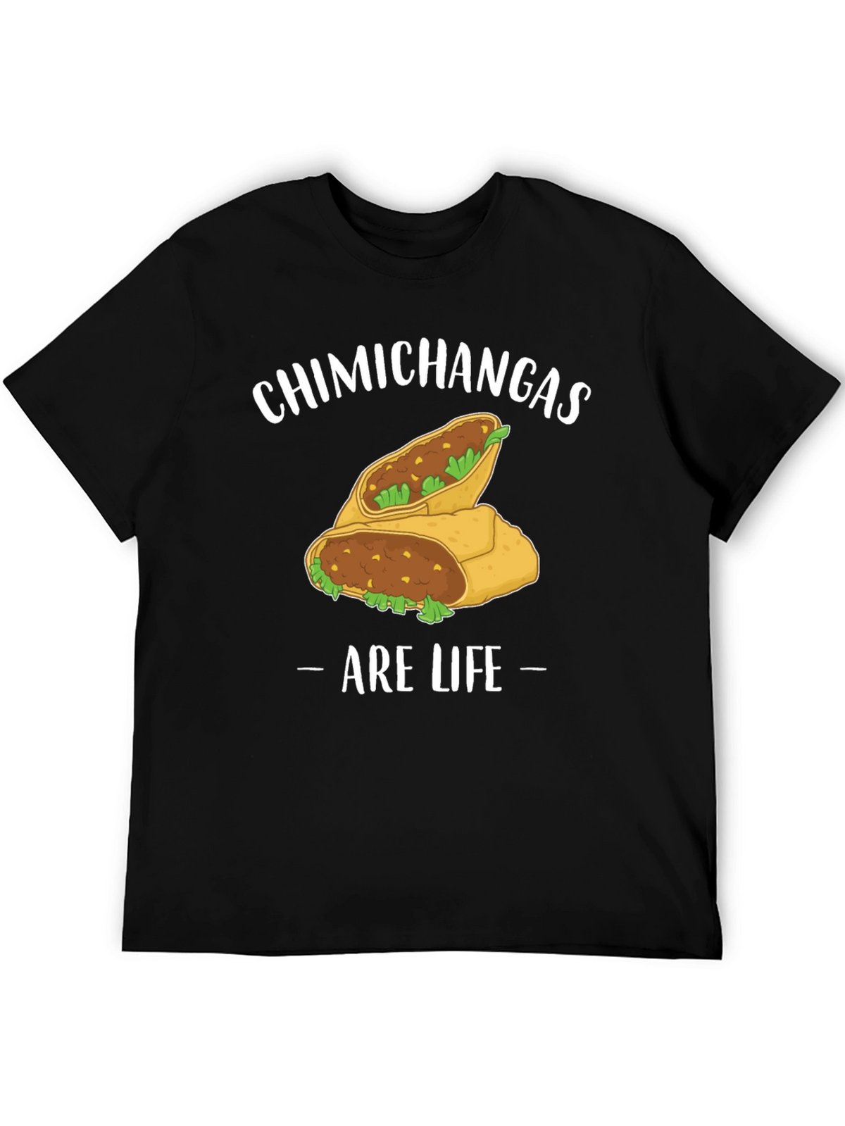 Chimichangas Are Life Graphic T-Shirt