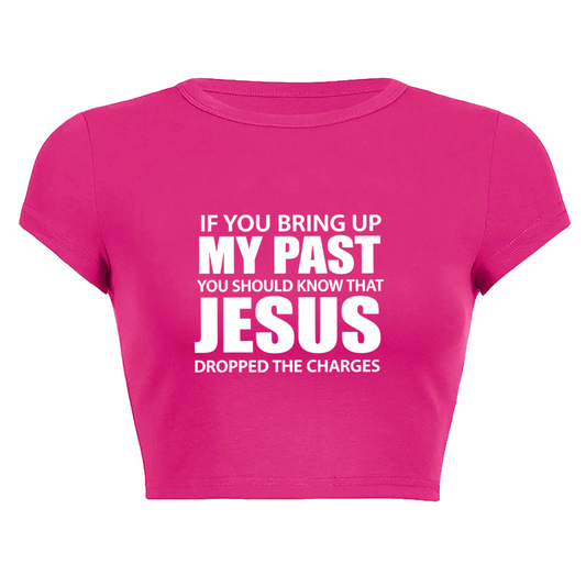 Jesus Dropped The Charges Faith Statement Hot Pink Crop Top