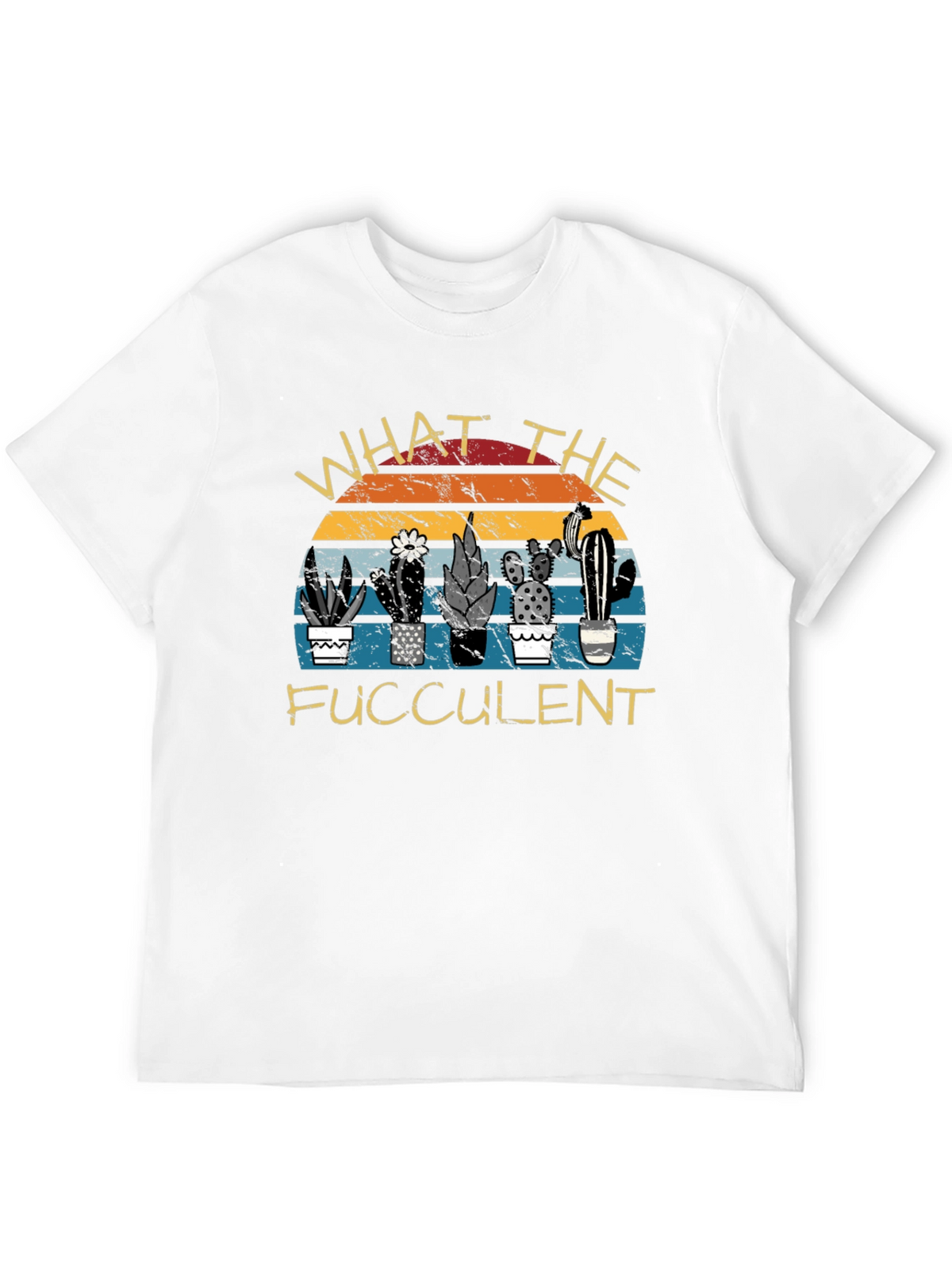 What the Fucculent Graphic T-Shirt