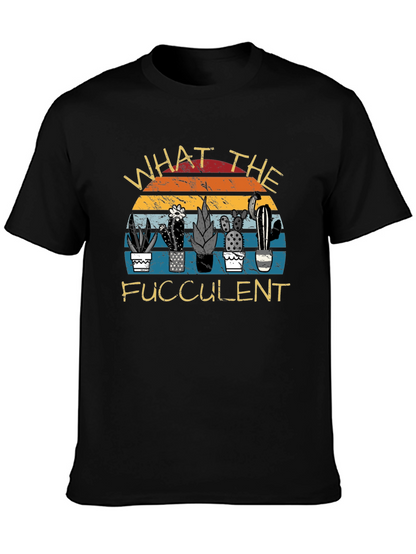 What the Fucculent Graphic T-Shirt