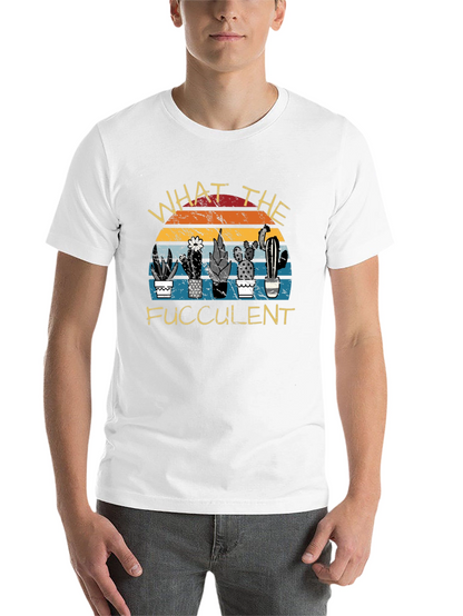 What the Fucculent Graphic T-Shirt