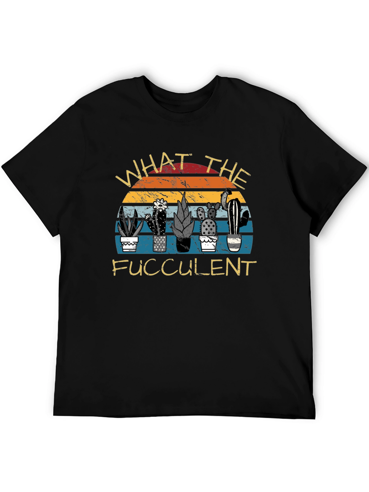 What the Fucculent Graphic T-Shirt