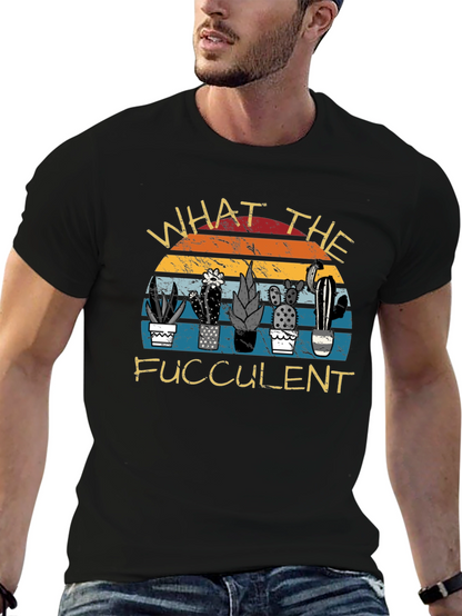What the Fucculent Graphic T-Shirt