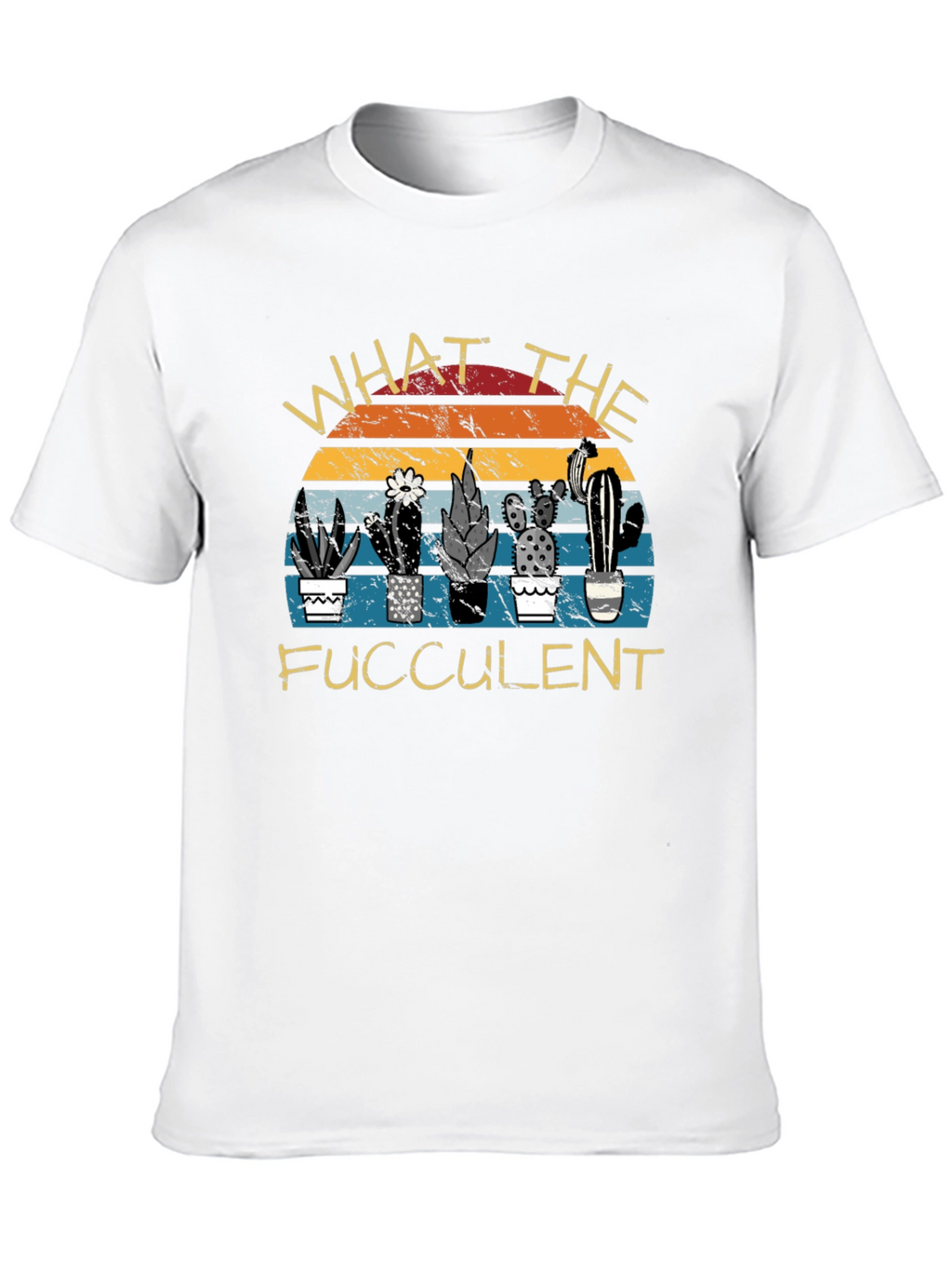What the Fucculent Graphic T-Shirt