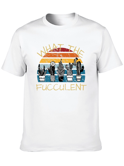 What the Fucculent Graphic T-Shirt