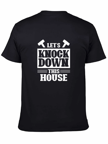Lets Knock Down This House Funny T-Shirt