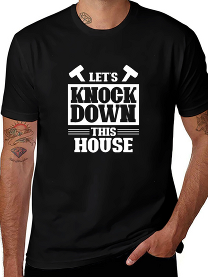 Lets Knock Down This House Funny T-Shirt