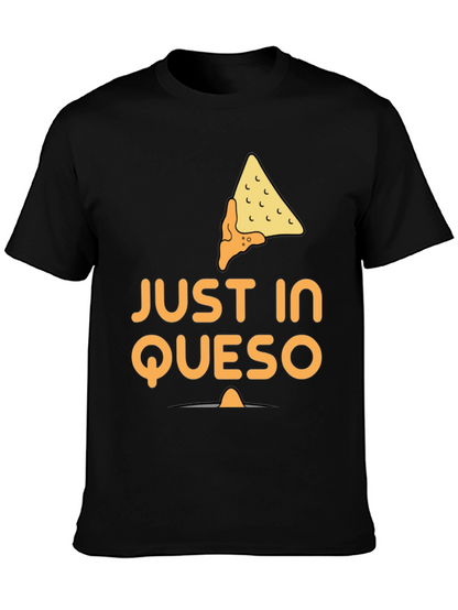 Just In Queso Black T-Shirt - Funny Foodie Tee