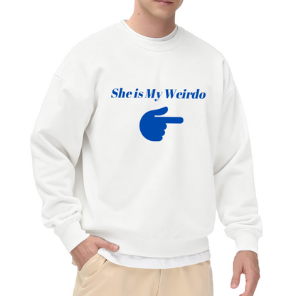 She Is My Weirdo Pointing Hand Crewneck Sweatshirt | Funny Couple Relationship Pullover, Girlfriend Gift