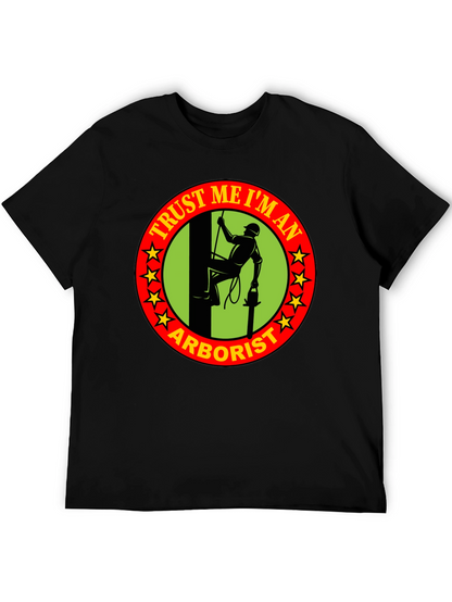 Trust Me Im An Arborist T-Shirt