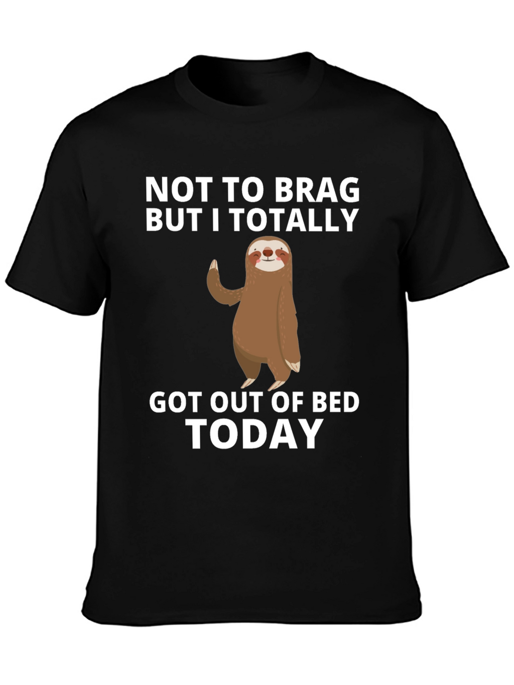 Funny Sloth Got Out of Bed T-Shirt