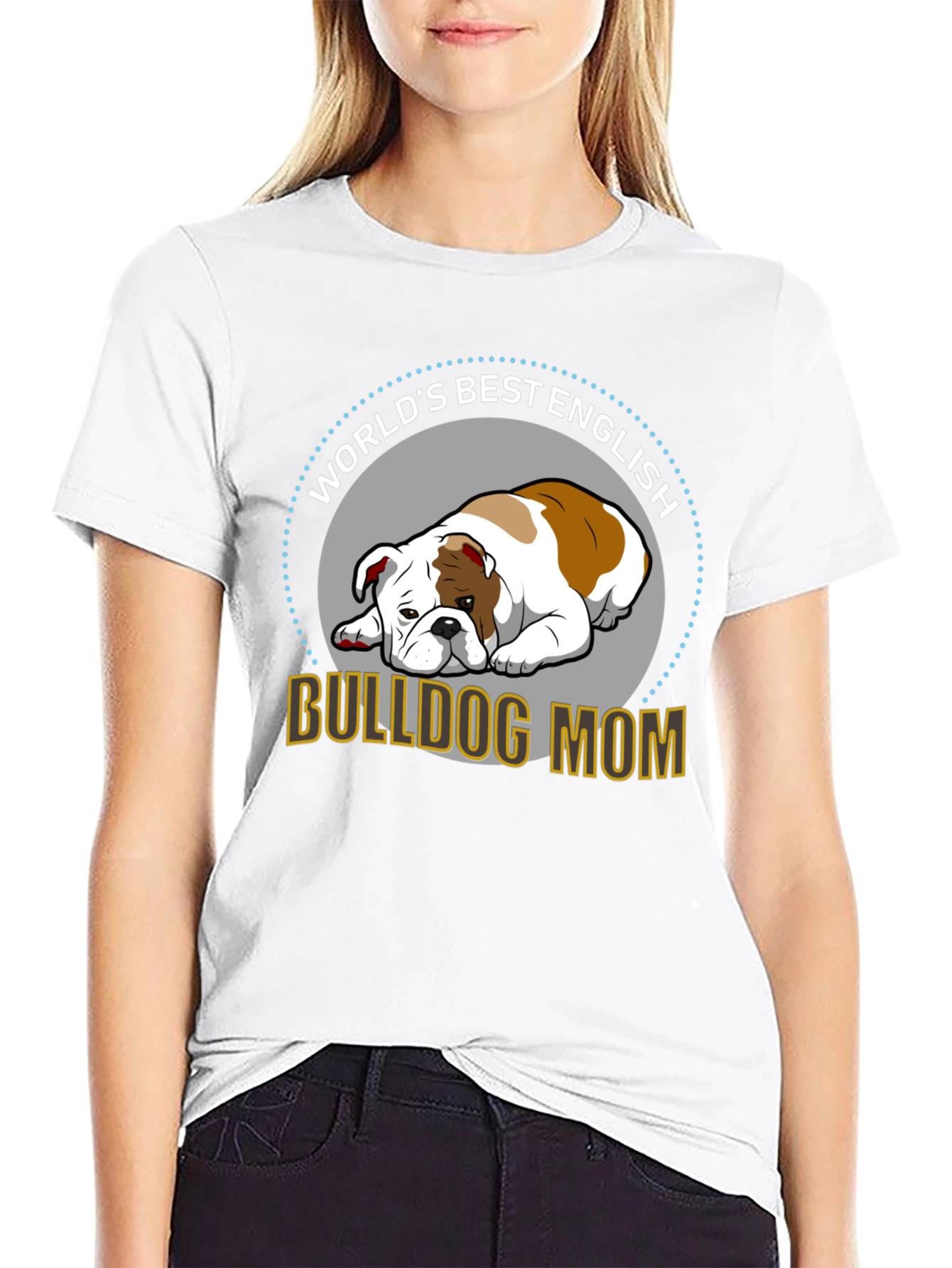 English Bulldog Mom T-Shirt - Worlds Best