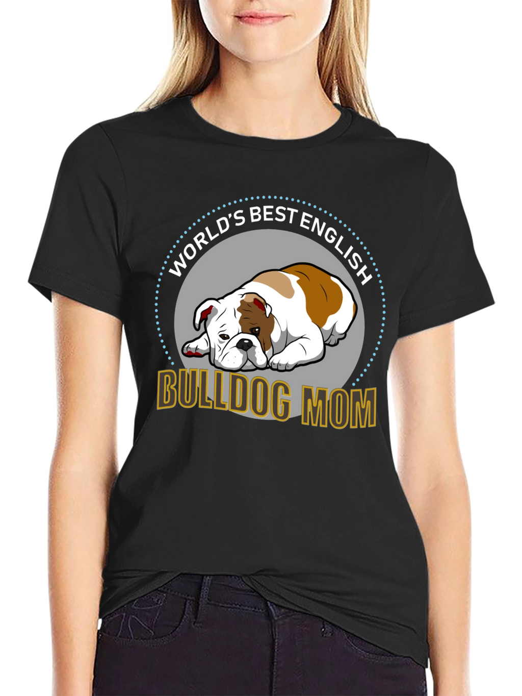 English Bulldog Mom T-Shirt - Worlds Best