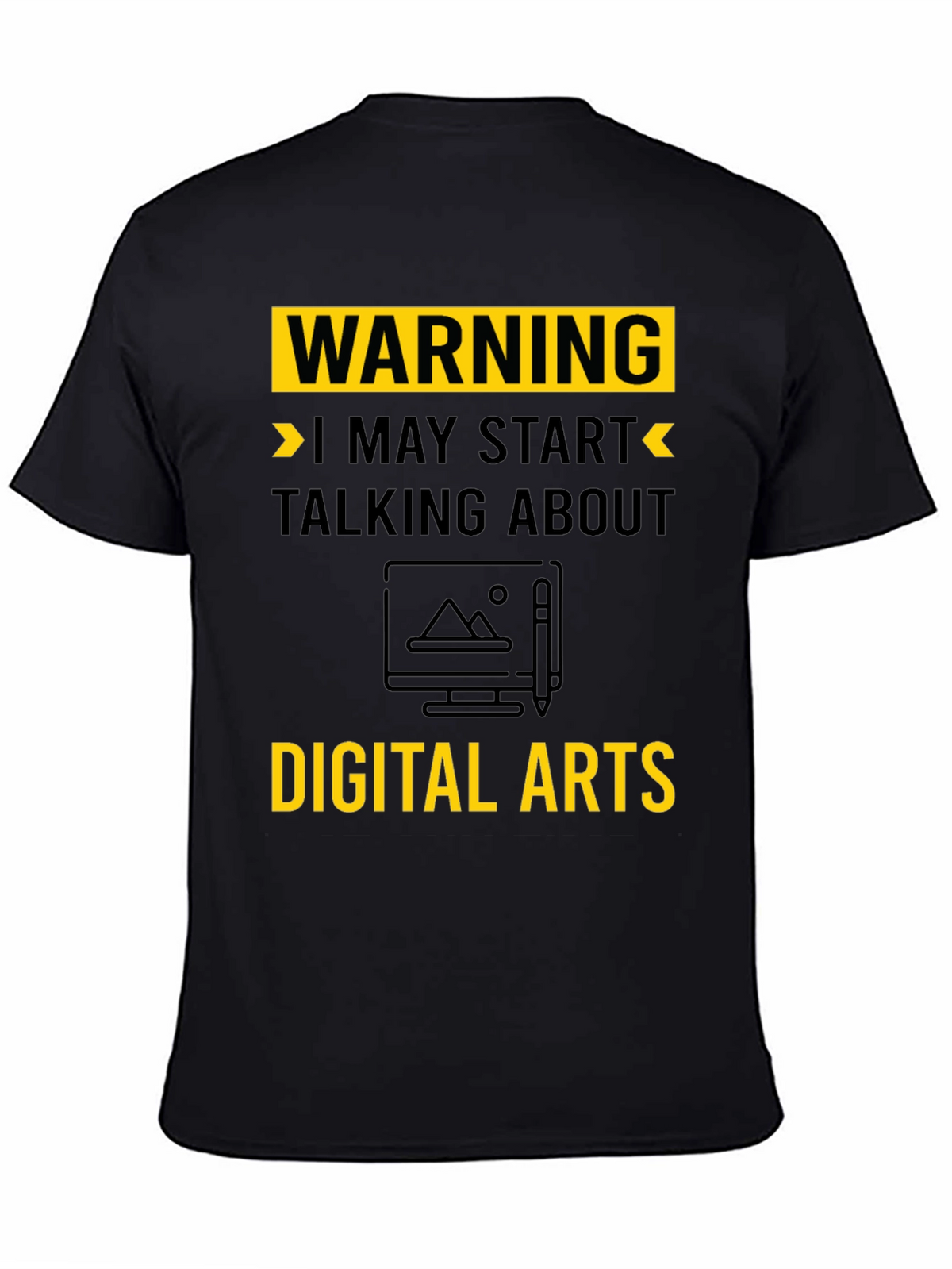 Warning May Start Talking About Digital Arts T-Shirt