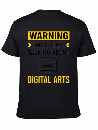 Warning May Start Talking About Digital Arts T-Shirt