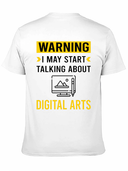 Warning May Start Talking About Digital Arts T-Shirt