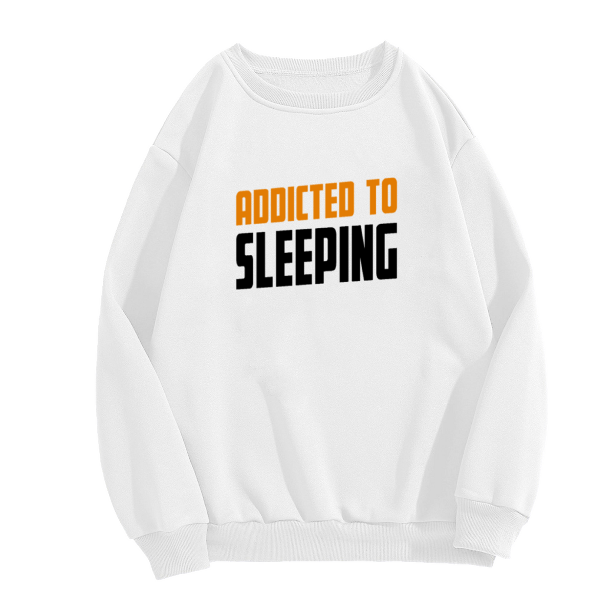 Addicted To Sleeping Funny Sleep Lover Crewneck Sweatshirt | Lazy Day Humor Pullover, Cozy Nap Gift