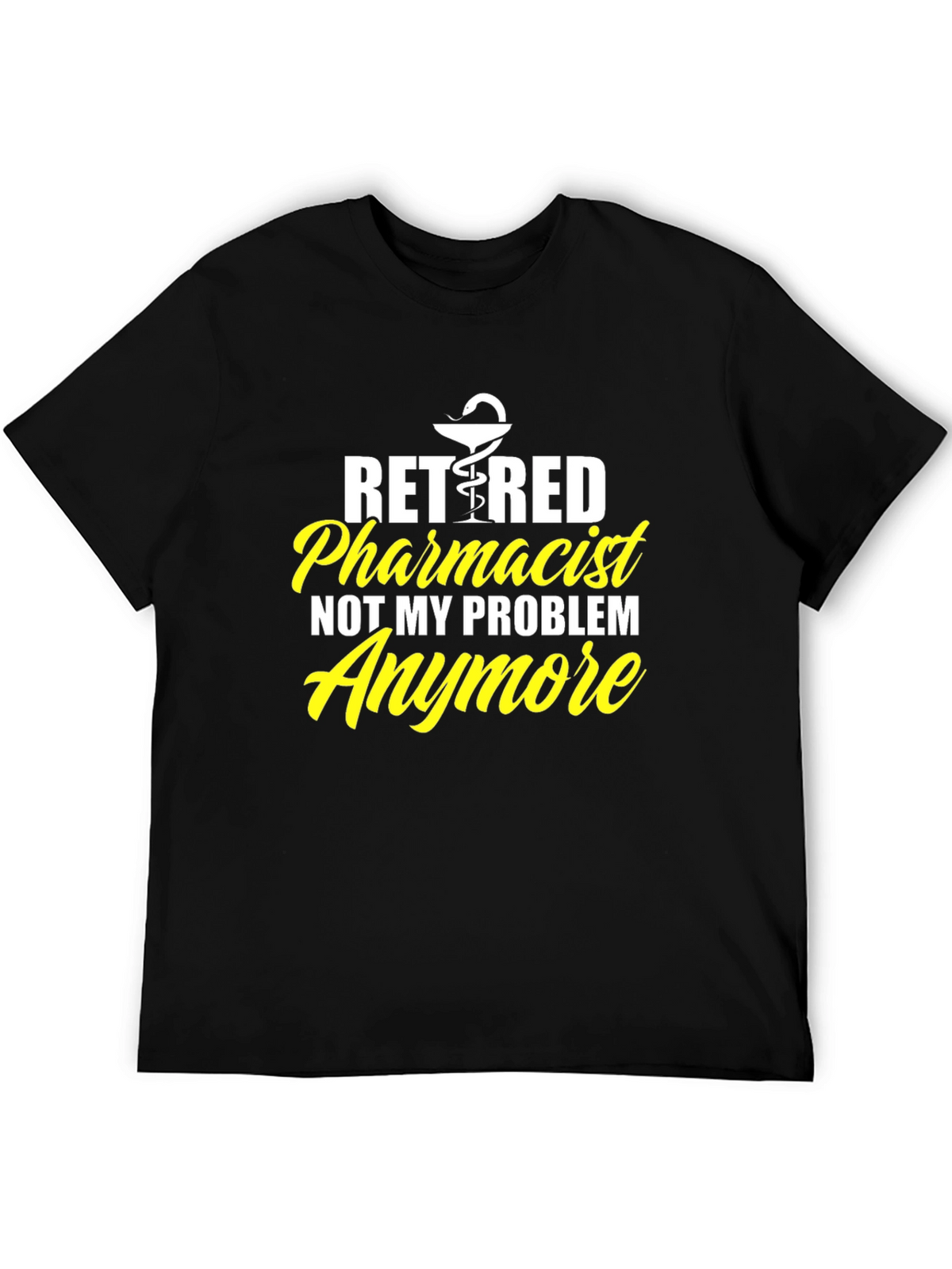 Retired Pharmacist T-Shirt - Funny Retirement Gift