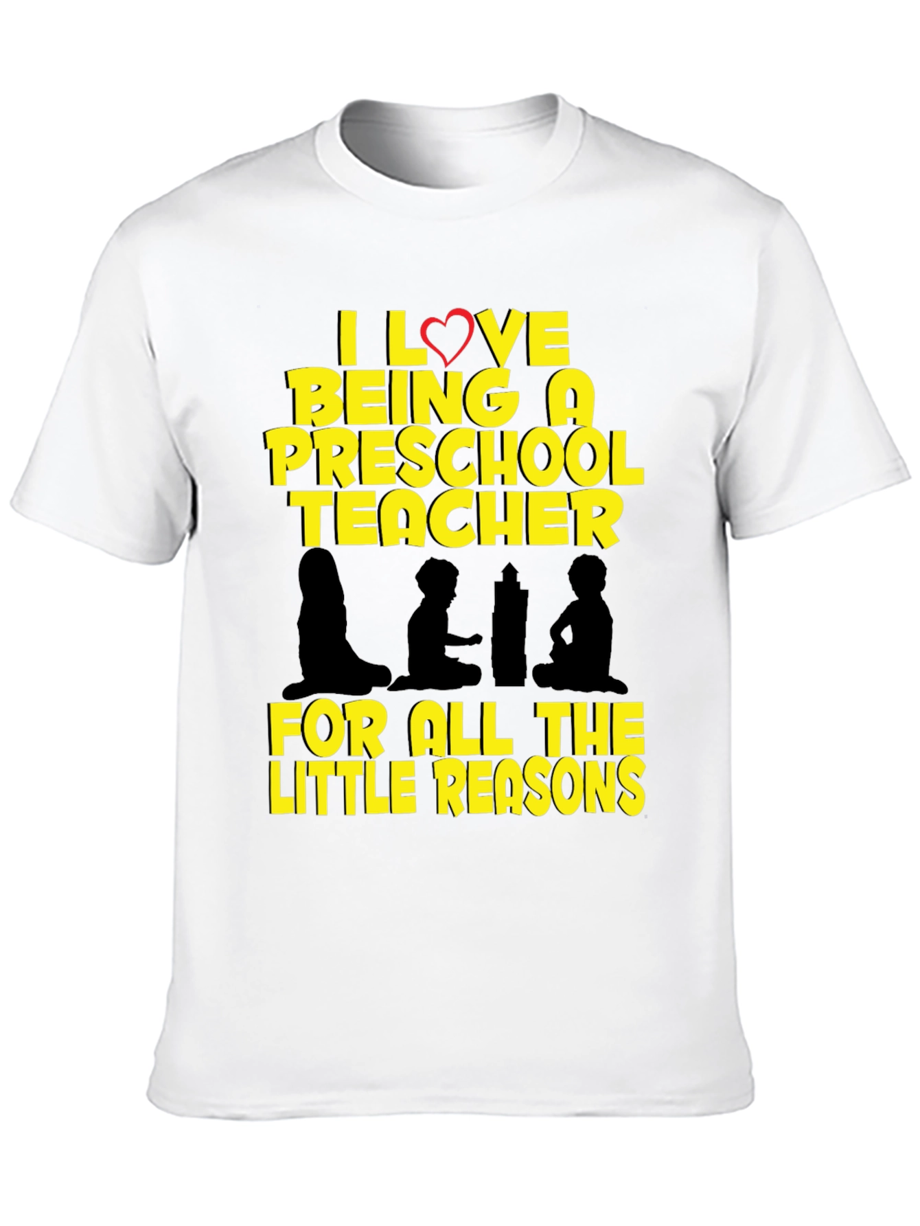 Preschool Teacher T-Shirt - I Love Being A Teacher