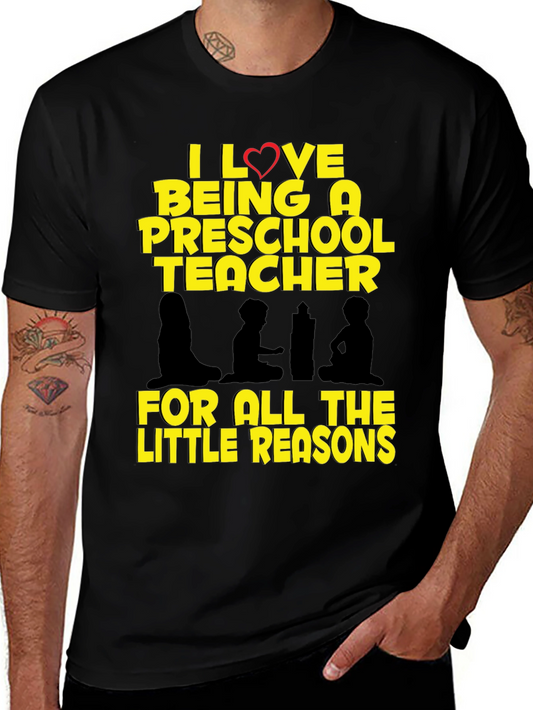 Preschool Teacher T-Shirt - I Love Being A Teacher