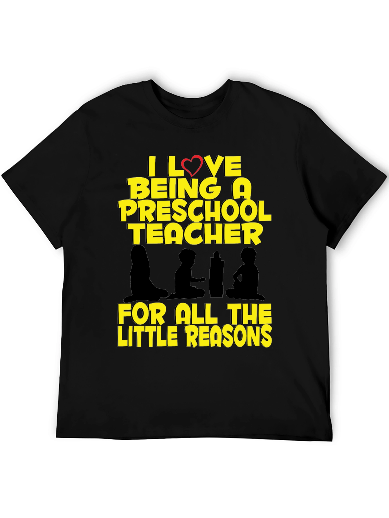 Preschool Teacher T-Shirt - I Love Being A Teacher
