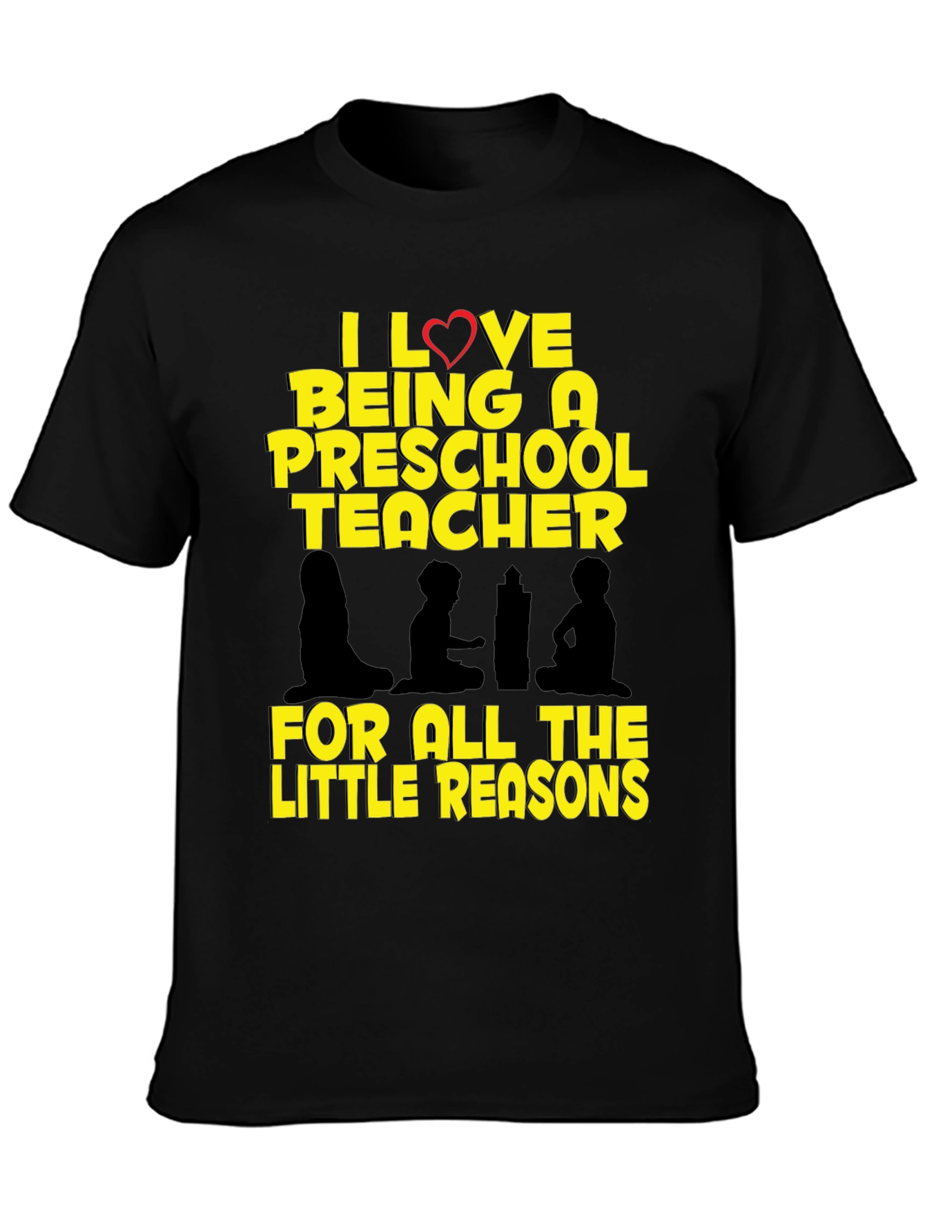 Preschool Teacher T-Shirt - I Love Being A Teacher