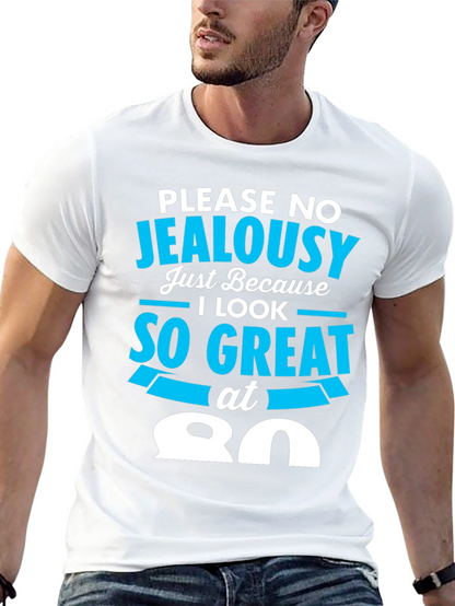 80th Birthday T-Shirt - Please No Jealousy