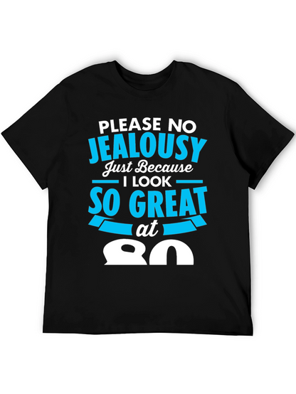 80th Birthday T-Shirt - Please No Jealousy