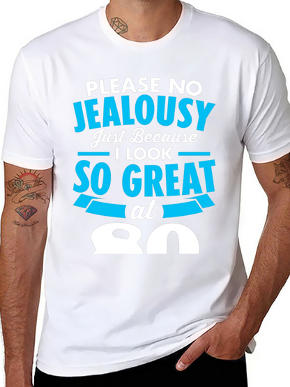 80th Birthday T-Shirt - Please No Jealousy