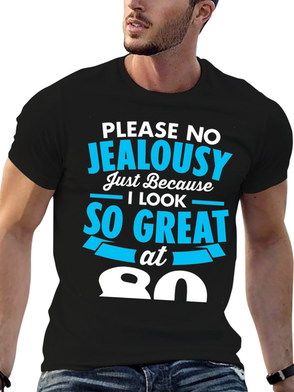 80th Birthday T-Shirt - Please No Jealousy
