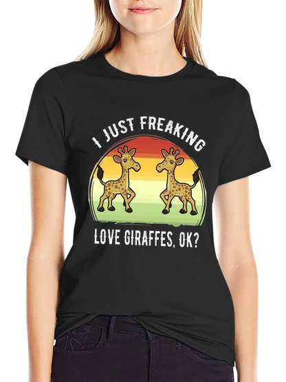 I Just Freaking Love Giraffes T-Shirt
