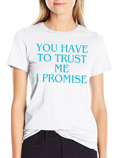 Trust Me T-Shirt - Funny Promise Tee