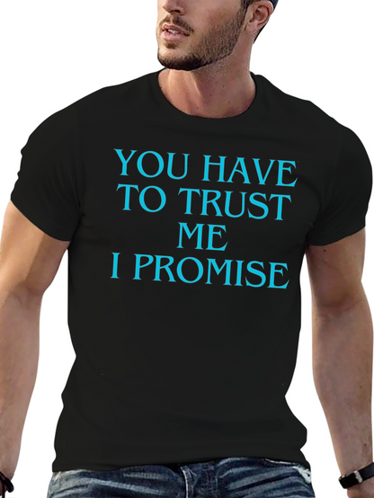 Trust Me T-Shirt - Funny Promise Tee