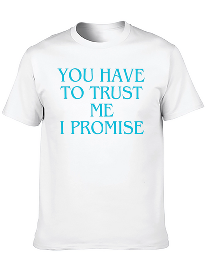 Trust Me T-Shirt - Funny Promise Tee
