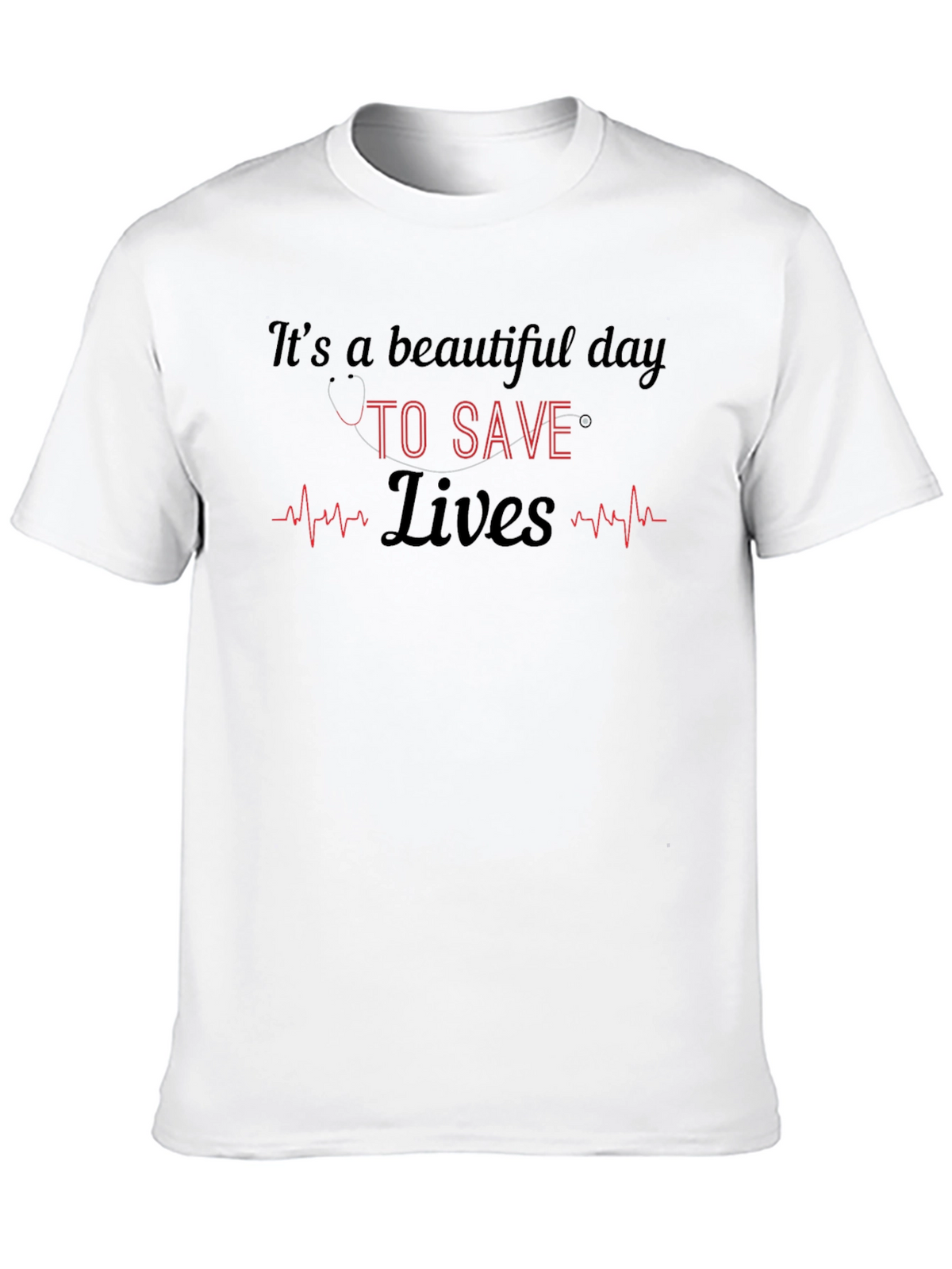 Its a Beautiful Day to Save Lives T-Shirt