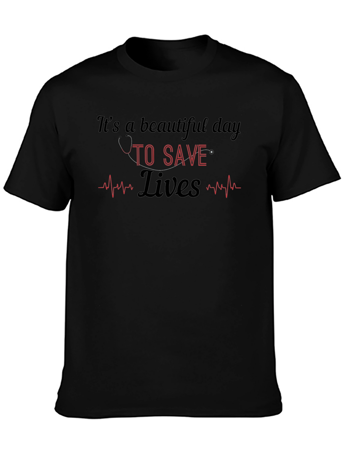 Its a Beautiful Day to Save Lives T-Shirt
