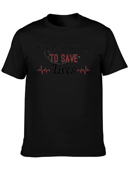 Its a Beautiful Day to Save Lives T-Shirt