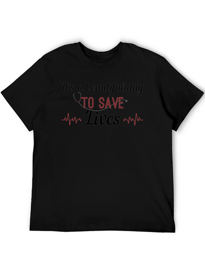 Its a Beautiful Day to Save Lives T-Shirt