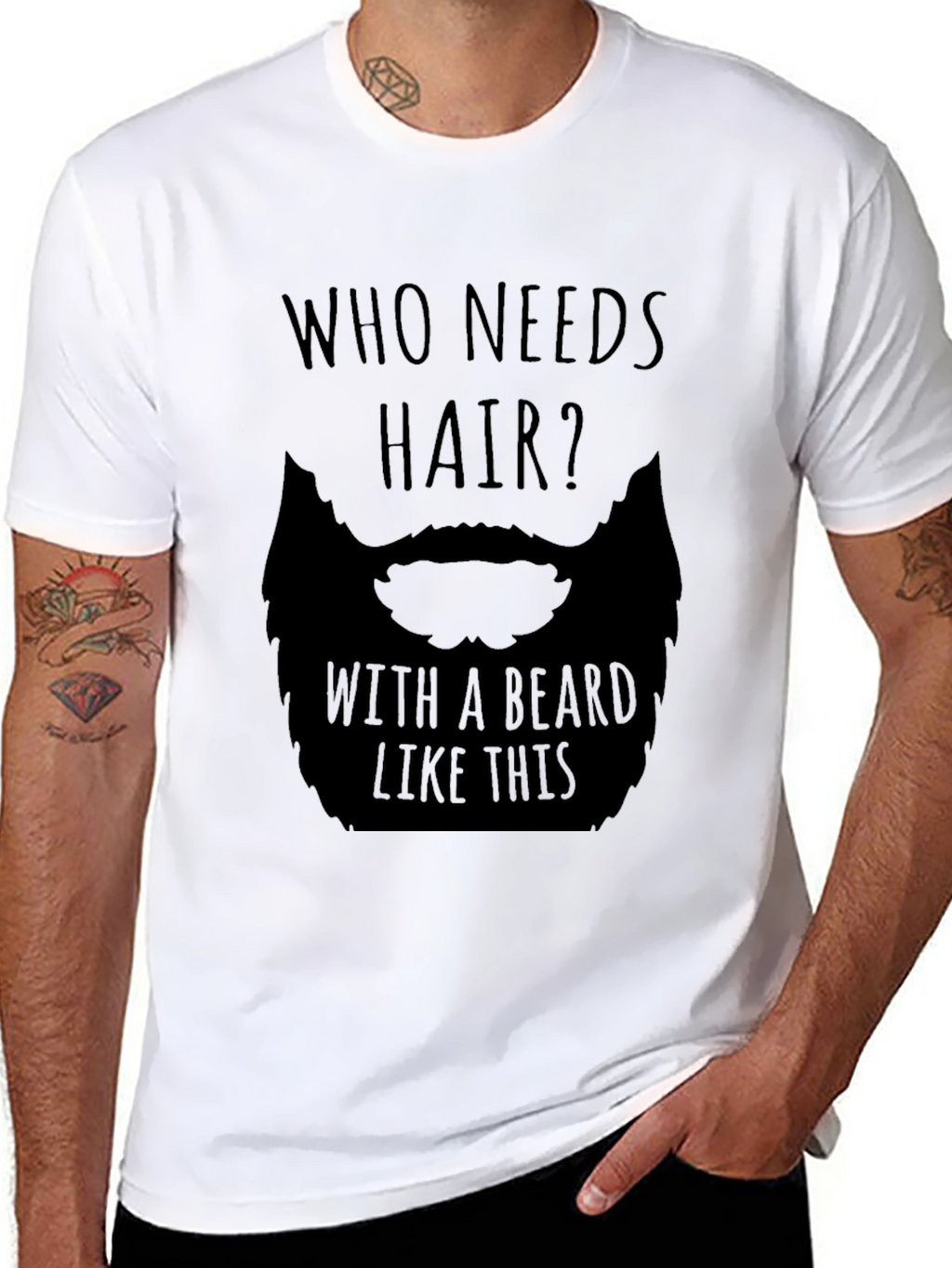 Humorous Who Needs Hair Beard Graphic T-Shirt