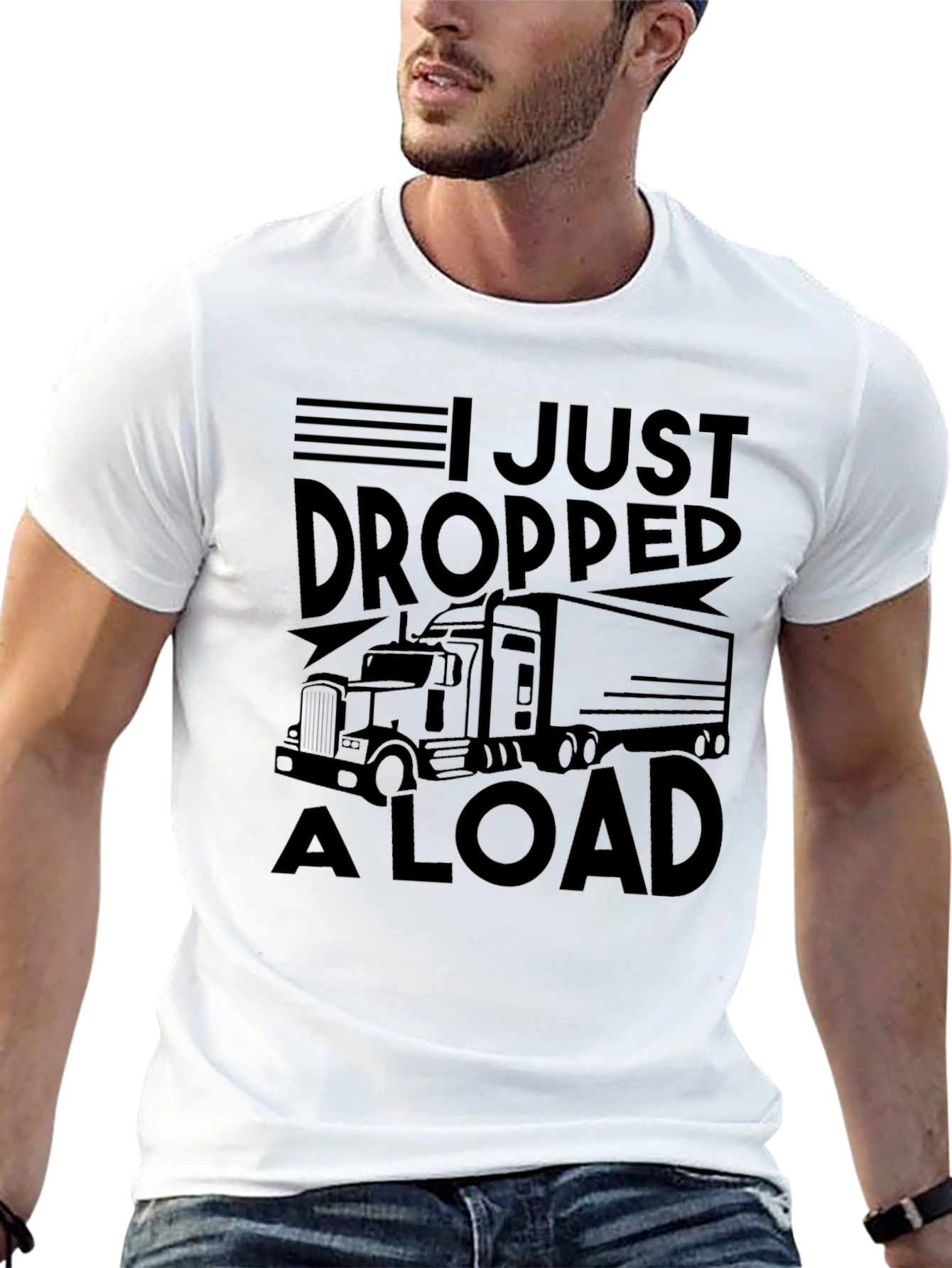 I Just Dropped A Load Trucker Graphic T-Shirt