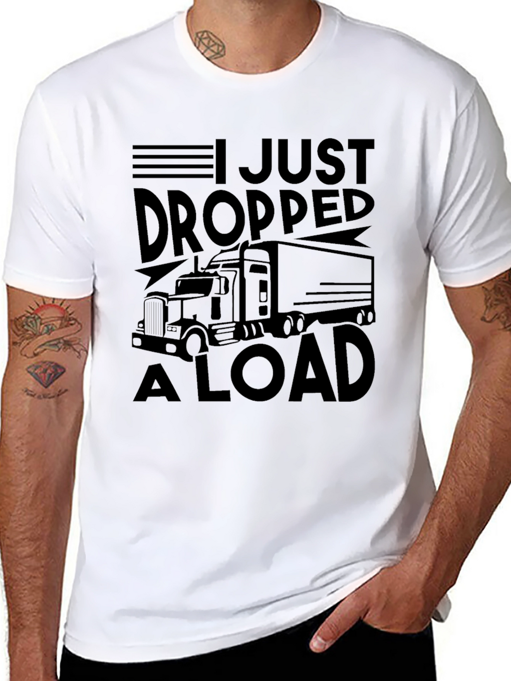 I Just Dropped A Load Trucker Graphic T-Shirt
