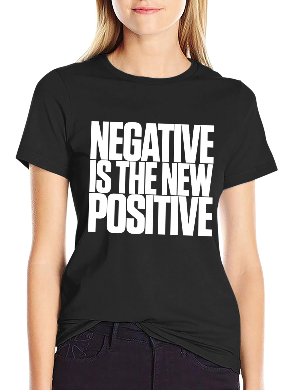 Negative is the New Positive Black T-Shirt